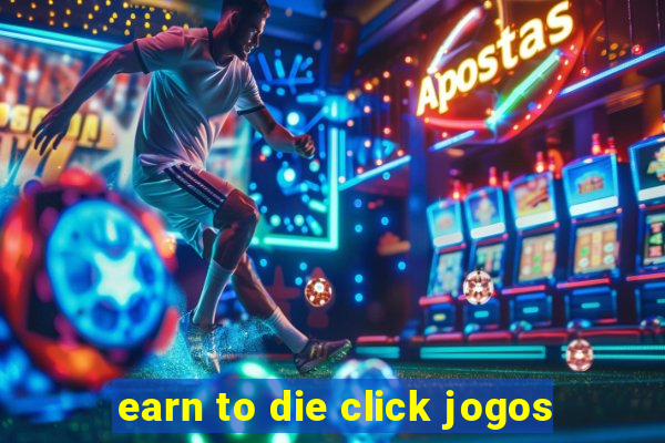 earn to die click jogos